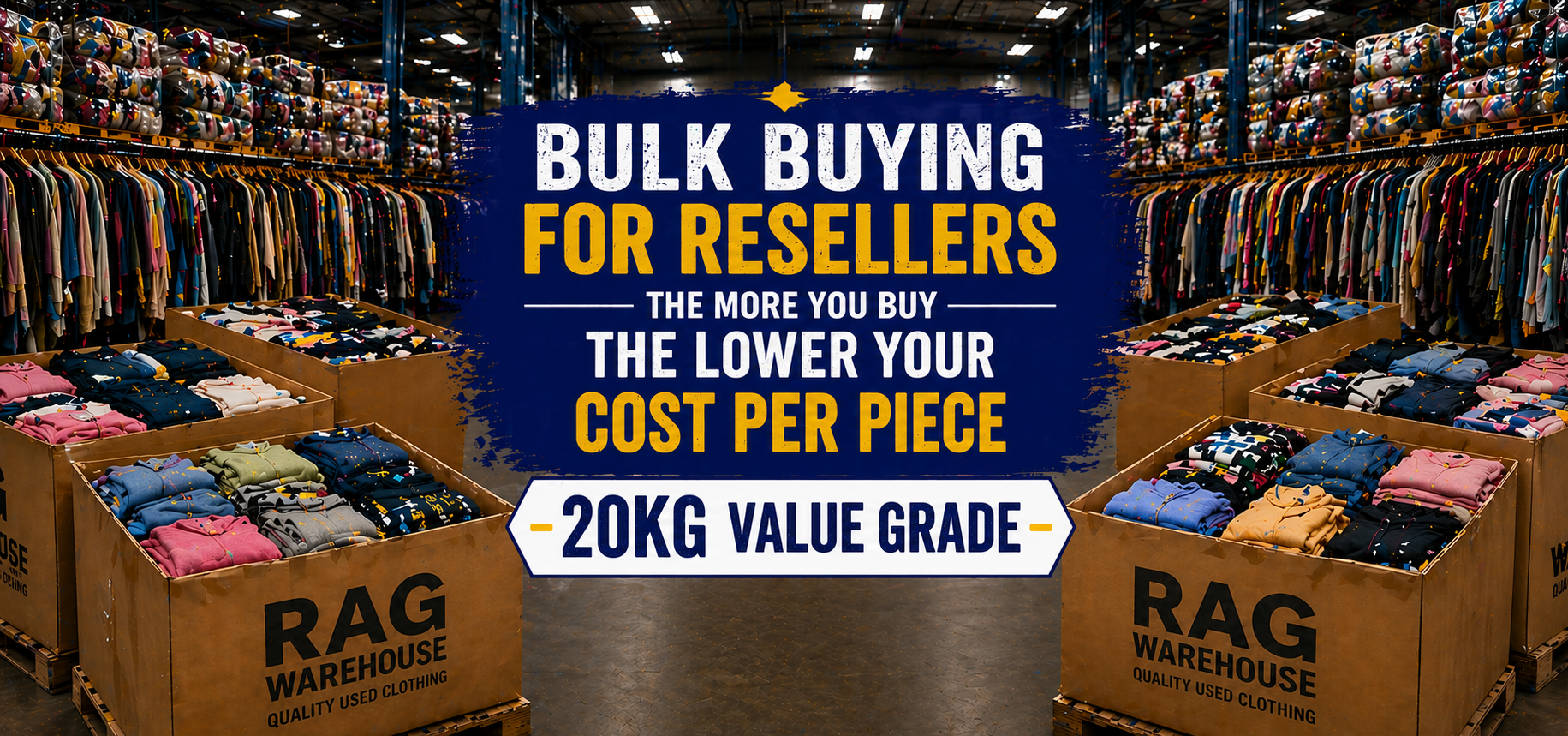 Promotional banner for bulk clothing reselling, showing cardboard bins filled with folded garments in a warehouse setting, with a large central text overlay reading 'BULK BUYING FOR RESELLERS' and '20KG VALUE GRADE'.
